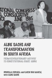 book Albie Sachs and Transformation in South Africa: From Revolutionary Activist to Constitutional Court Judge