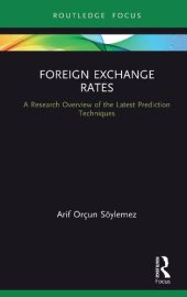 book Foreign Exchange Rates: A Research Overview of the Latest Prediction Techniques