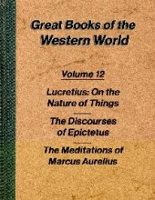 book On the Nature of Things by Lucretius, The Discourses by Epictetus and The Meditations by Marcus Aurelius