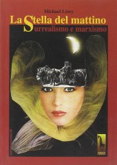 book La stella del mattino. Surrealismo e marxismo