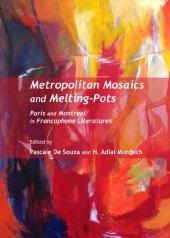 book Metropolitan Mosaics and Melting-pots : Paris and Montreal in Francophone Literatures