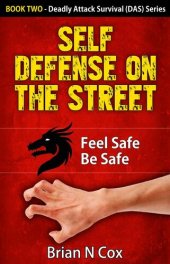 book Self Defense on the Street Feel Safe Be Safe