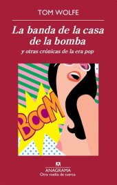 book La banda de la casa de la bomba y otras crónicas de la era pop