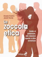 book La zoccola etica. Guida al poliamore, alle relazioni aperte e altre avventure