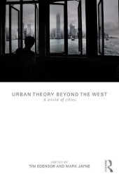 book Urban Theory Beyond the West: A World of Cities