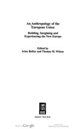 book An anthropology of the European Union : building, imagining and experiencing the New Europe