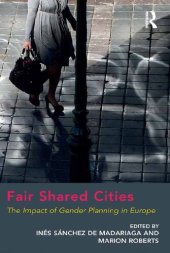 book Fair Shared Cities: The Impact of Gender Planning in Europe