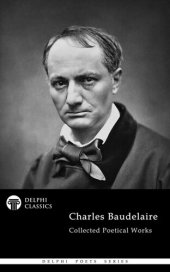 book Delphi Collected Poetical Works of Charles Baudelaire (Illustrated) (Delphi Poets Series Book 89)