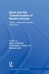 book Sport and the Transformation of Modern Europe: States, media and markets 1950–2010