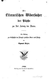 book Die literarischen Widersacher der Päpste zur Zeit Ludwig des Baiers. Ein Beitrag zur Geschichte der Kämpfe ziwschen Staat und Kirche