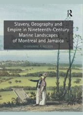 book Slavery, Geography and Empire in Nineteenth-Century Marine Landscapes of Montreal and Jamaica