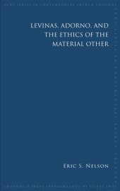 book Levinas, Adorno, and the Ethics of the Material Other