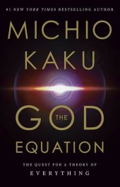 book The God Equation: The Quest for a Theory of Everything