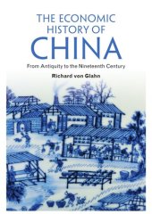 book The Economic History of China: From Antiquity to the Nineteenth Century