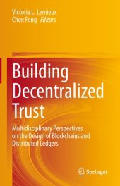 book Building Decentralized Trust: Multidisciplinary Perspectives on the Design of Blockchains and Distributed Ledgers