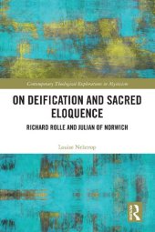 book On Deification and Sacred Eloquence: Richard Rolle and Julian of Norwich