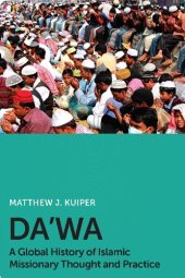 book Da'wa: A Global History of Islamic Missionary Thought and Practice