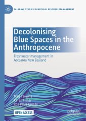 book Decolonising Blue Spaces In The Anthropocene: Freshwater Management In Aotearoa New Zealand