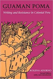 book Guaman Poma : writing and resistance in colonial Peru