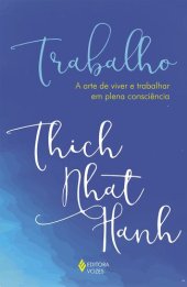 book Trabalho: A arte de viver e trabalhar em plena consciência