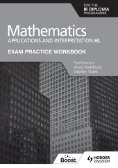 book Exam Practice Workbook for Mathematics for the IB Diploma: Applications and interpretation HL