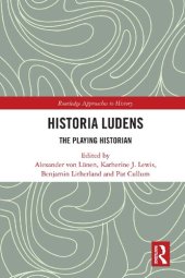 book Historia Ludens: The Playing Historian