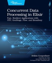 book Concurrent Data Processing in Elixir: Fast, Resilient Applications with OTP, GenStage, Flow, and Broadway