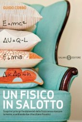 book Un fisico in salotto. Scoprire i principi fondamentali della fisica senza stancare la mente, scambiando due chiacchiere fra amici