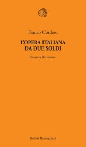 book L'opera italiana da due soldi. Regnava Berlusconi