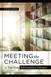 book Meeting the Challenge of Teaching Information Literacy