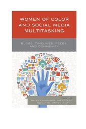 book Women of Color and Social Media Multitasking: Blogs, Timelines, Feeds, and Community