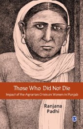 book Those Who Did Not Die: Impact of the Agrarian Crisis on Women in Punjab