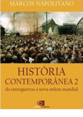 book História Contemporânea: Vol.2 - do entreguerras à nova ordem mundial