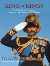 book King of Kings: The Triumph and Tragedy of Emperor Haile Selassie I of Ethiopia