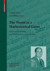 book The World as a Mathematical Game: John Von Neumann and Twentieth Century Science