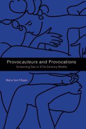 book Provocauteurs and Provocations: Screening Sex in 21st Century Media