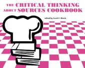 book The Critical Thinking About Sources Cookbook