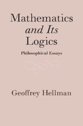 book Mathematics and Its Logics: Philosophical Essays