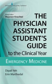 book The Physician Assistant Student’s Guide to the Clinical Year: Emergency Medicine