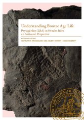 book Understanding Bronze Age Life: Pryssgården (LBA) in Sweden From an Artisanal Perspective