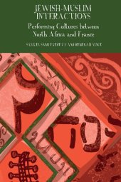 book Jewish-Muslim Interactions: Performing Cultures between North Africa and France