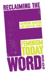 book Reclaiming the F Word: Feminism Today