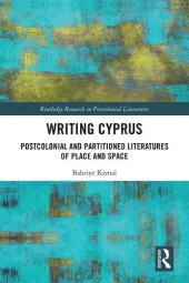 book Writing Cyprus: Postcolonial and Partitioned Literatures of Place and Space