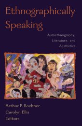 book Ethnographically speaking : autoethnography, literature, and aesthetics