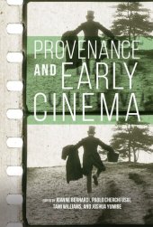 book Provenance and Early Cinema (Early Cinema in Review: Proceedings of Domitor)