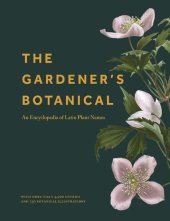 book The Gardener's Botanical: An Encyclopedia of Latin Plant Names - with More than 5,000 Entries