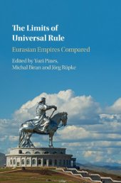 book The Limits of Universal Rule: Eurasian Empires Compared