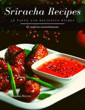 book Sriracha Recipes 18 tasty and delicious dishes