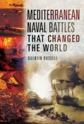 book Mediterranean Naval Battles That Changed the World