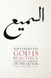 book God is Beautiful: The Aesthetic Experience of the Quran